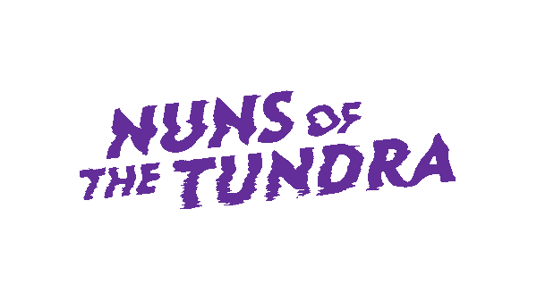 Nuns of the Tundra